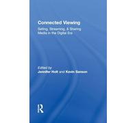 Connected Viewing: Selling, Streaming, & Sharing Media in the Digital Age – Routledge