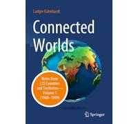 Connected Worlds: Notes from 235 Countries and Territories - Volume 1 (1960-1999)