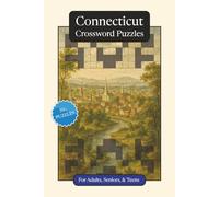 Connecticut Crossword Puzzles: Crossword Puzzles with Easy to Read Print about Connecticut, History, Geography and More | 6x9 inches, 120 pages | 50+ ... Relaxation (U.S. States Crossword Puzzles)