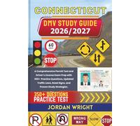 CONNECTICUT DMV STUDY GUIDE 2026/2027: A Comprehensive Permit Test and Driver’s License Exam Prep with 350+ Practice Questions, Updated Traffic Laws, Road Signs, and Proven Study Strategies