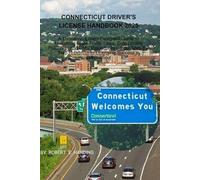 Connecticut driver's license handbook 2025: A Definitive, Expert-Designed Guide to Mastering State Traffic Laws, Safe Driving Practices, and DMV ... (DMV) with possible questions and Answers)