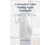 Connecticut Loan Signing Agent Handbook: 2026 - A Guide for Notaries and Signing Professionals: Mortgage Documents, Attorney-Supervision Limits, and Best Practices (Connecticut Legal Handbooks)