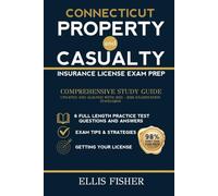CONNECTICUT PROPERTY AND CASUALTY INSURANCE LICENSE EXAM PREP: From Basics to Exam Readiness (Property & Casualty Exam Success Series)