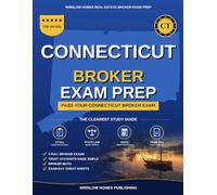 Connecticut Real Estate Broker Exam Prep: The Complete Step-by-Step Study Guide to Pass Your Connecticut Real Estate Broker License Exam on the First ... (Winslow Homes Real Estate Broker Exam Prep)