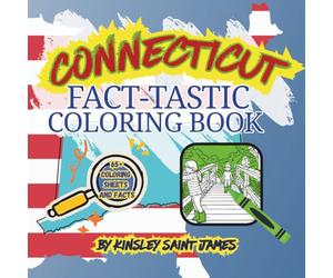 Connecticut State Fact-Tastic Coloring Book: Fun Facts, Landmarks, and State Symbols to Color and Learn: A creative and educational coloring adventure ... the Constitution State for kids and families
