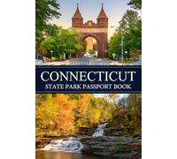 Connecticut state park passport book: A Beautiful Keepsake to Log Adventures and Preserve Memories From Every State Park (USA State Park Adventures)