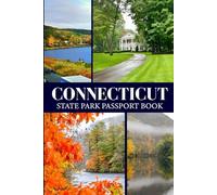 Connecticut state park passport book: Hiking, Camping & Travel Logbook for Connecticut State Park Explorers