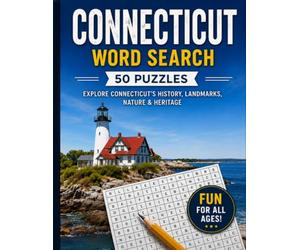 Connecticut Word Search Large Print: 50 Word Search Puzzles Featuring Connecticut's Historic Towns, State Parks, Coastline, Rivers, Lighthouses, Landmarks and More (USA States Word Search Series)