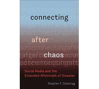Connecting After Chaos: Social Media and the Extended Aftermath of Disaster