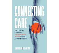 Connecting Care: Unlocking the Potential of Electronic Health Records to Unite Patients and Providers