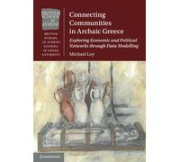 Connecting Communities in Archaic Greece: Exploring Economic and Political Networks through Data Modelling (British School at Athens Studies in Greek Antiquity)