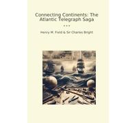 Connecting Continents: The Atlantic Telegraph Saga (Classic Bundles)