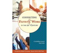 Connecting Faith and Work in the 21st Century