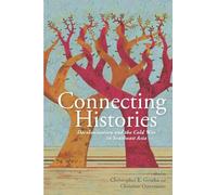 Connecting Histories: Decolonization and the Cold War in Southeast Asia, 1945-1962 (Cold War International History Project)