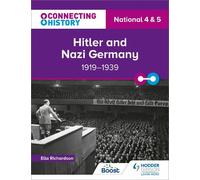Connecting History: National 4 & 5 Hitler and Nazi Germany, 1919-1939