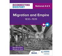 Connecting History: National 4 & 5 Migration and Empire, 1830-1939