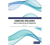 Connecting Intelligence : Trends in Computation and Data Communication