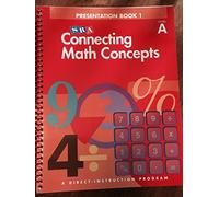 Connecting Math Concepts Level A, Presentation Book 1
