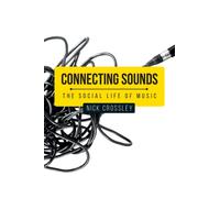 Connecting Sounds : The Social Life of Music