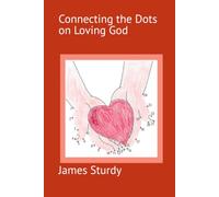 Connecting the Dots on Loving God: 3
