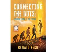 Connecting the Dots: Through Trash to the Future: Through Trash to the Future