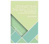 Connecting the Isiac Cults: Formal Modeling in the Hellenistic Mediterranean (Scientific Studies of Religion: Inquiry and Explanation)