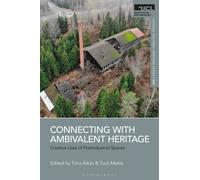 Connecting with Ambivalent Heritage : Creative Uses of Postindustrial Spaces
