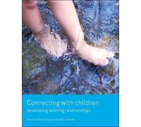 Connecting with Children: Developing Working Relationships (Working Together for Children Series):