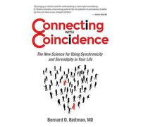 Connecting with Coincidence: The New Science for Using Synchronicity and Serendipity in Your Life