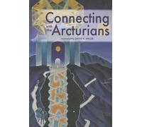 Connecting with the Arcturians by David K. Miller (2012-07-01)