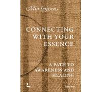 Connecting with your Essence : A Path to Awareness and Healing