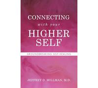 CONNECTING with your HIGHER SELF: GROUNDBREAKING SELF-HEALING