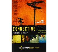 Connecting Your Heart to Others: 6 Small Group Sessions on Fellowship (Life Together) by Doug Fields (1-Sep-2003) Paperback