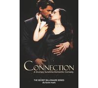 Connection: A Grumpy Sunshine Romantic Comedy (The Secret Billionaire Series)