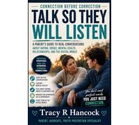 Connection Before Correction: Talk So They Will Listen: A Parent's Guide to Real Conversations About Vaping, Drugs, Mental Health, Relationships, and the Digital World