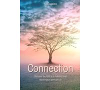 Connection: Discover the Path to a Full and Meaningful Spiritual Life