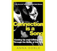 Connection is a Song : Coming Up and Coming Out Through the Music of the '90s