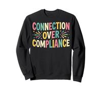 Connection Over Compliance Advocate Statement Sweatshirt