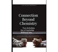 Connection Without Chemistry: Fun Activities For a Courtship Without Sex