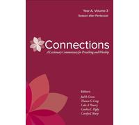Connections: A Lectionary Commentary for Preaching and Worship: Year A, Volume 3, Season After Pentecost