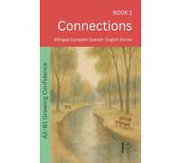 Connections: Bilingual European Spanish-English Stories: 1 (The 52 Story Method - Growing Confidence (A2-B1))