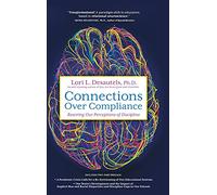 Connections Over Compliance: Rewiring Our Perceptions of Discipline
