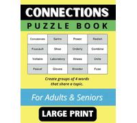 Connections Puzzle Book For Adults & Seniors Large Print: Create groups of 4 words that share a topic.
