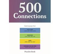 Connections Puzzles Book: 500 Puzzles, A challenging game to generate four groups of four words that share something in common, Puzzles and Solutions.