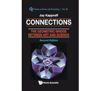 Connections: The Geometric Bridge Between Art and Science (Series on Knots & Everything): The Geometric Bridge between Art and Science (2nd Edition): 25