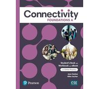 Connectivity Foundations A Student's Book/Workbook & Interactive Student's eBook with Online Practice, Digital Resources and App