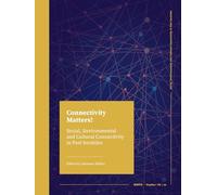 Connectivity Matters!: Social, Environmental and Cultural Connectivity in Past Societies: 2 (ROOTS Booklet Series)