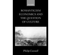 Connell - Romanticism Economics and the Question of 'Culture' - New h - P555z