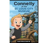 Connelly at the St. Louis City Museum (The Little Explorers)