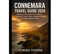 CONNEMARA TRAVEL GUIDE 2026: Explore Ireland’s Wild West: Rugged Coastlines, Hidden Villages & Scenic Hiking Trails
